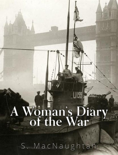 A Woman's Diary of the War S. MacNaughtan