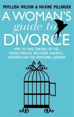 A Woman's Guide to Divorce Wilson Phyllida, Pillinger Maxine
