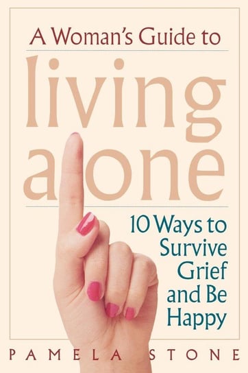 A Woman's Guide to Living Alone Stone Pamela