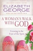 A Woman's Walk with God George Elizabeth