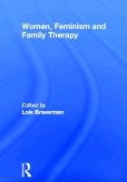 A Women, Feminism and Family Therapy Braverman Lois