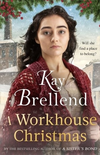 A Workhouse Christmas: a perfect, heartwarming Christmas saga Brellend Kay