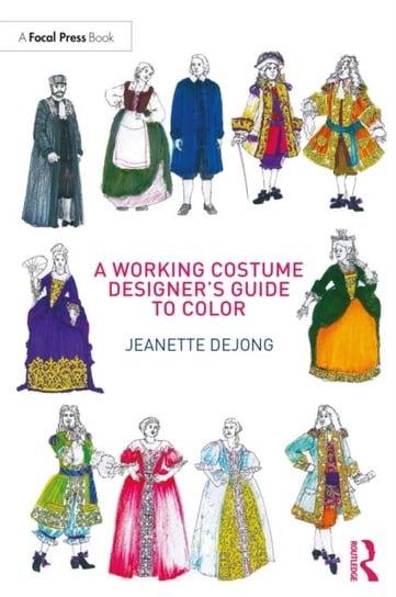 A Working Costume Designers Guide to Color Jeanette Dejong