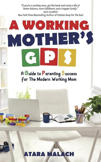 A Working Mother’s GPS Atara Malach
