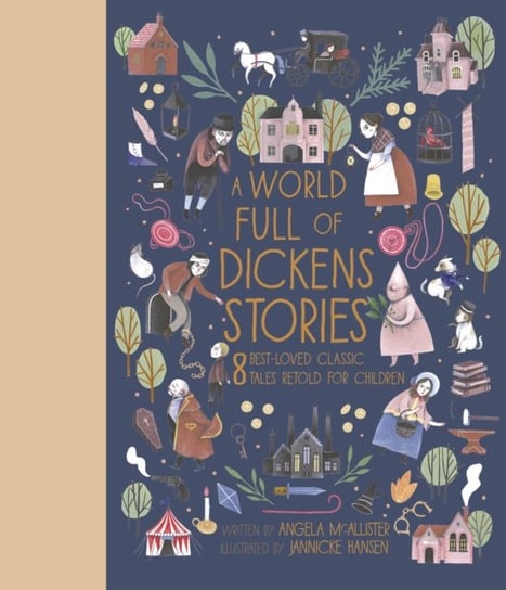A World Full of Dickens Stories: 8 best-loved classic tales retold for children McAllister Angela