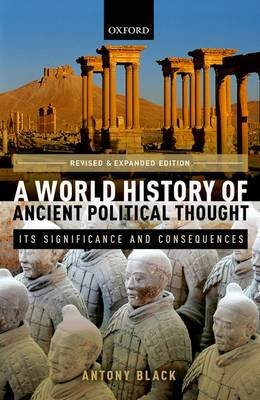 A World History of Ancient Political Thought: A World History of Ancient Political Thought: Its Significance and Consequences Black Antony