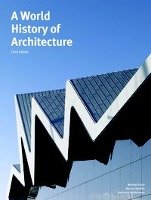 A World History of Architecture Fazio Michael, Moffet Marian, Wodehouse Lawrence