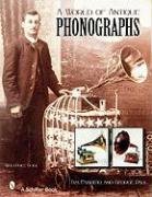 A World of Antique Phonographs Fabrizio Timothy C., Paul George F.