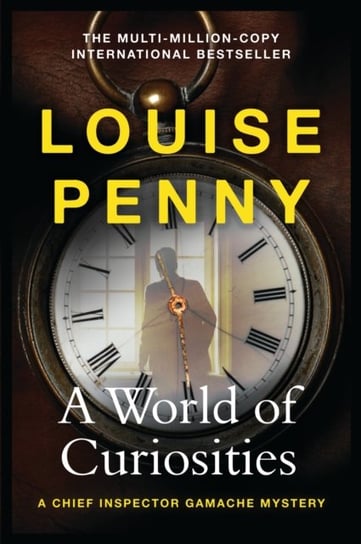 A World of Curiosities: A Chief Inspector Gamache Mystery, NOW A MAJOR TV SERIES CALLED THREE PINES Louise Penny