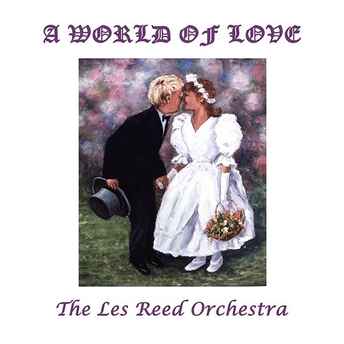A World Of Love: The Les Reed Collection The Les Reed Orchestra