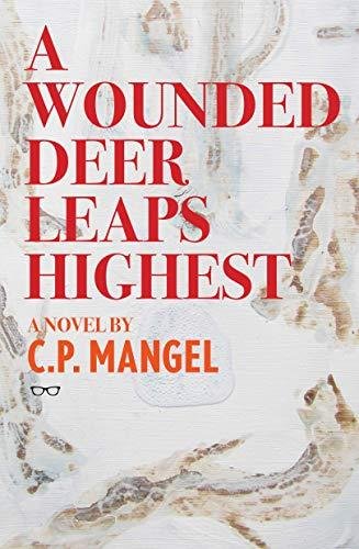 A Wounded Deer Leaps The Highest C.P. Mangel