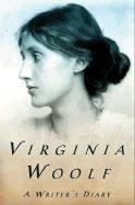 A Writer's Diary: Being Extracts from the Diary of Virginia Woolf Virginia Woolf