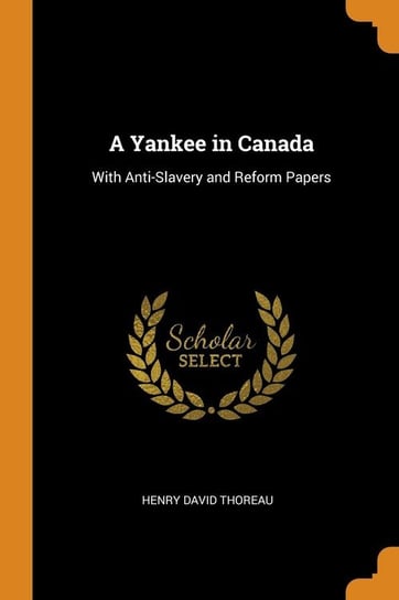 A Yankee in Canada Thoreau Henry David
