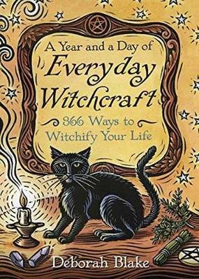 A Year and a Day of Everyday Witchcraft Blake Deborah