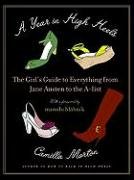A Year in High Heels: The Girl's Guide to Everything from Jane Austen to the A-List Morton Camilla