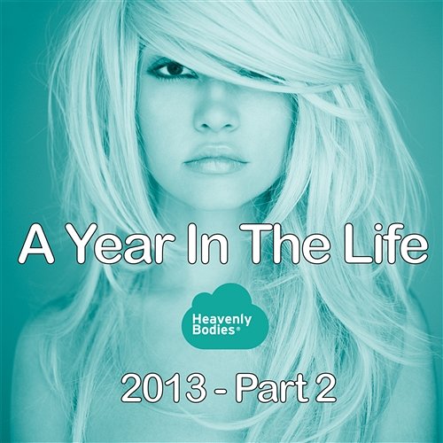 A Year in the Life of Heavenly Bodies 2013, Pt. 2 Various Artists