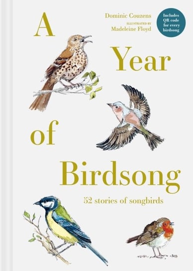 A Year of Birdsong: 52 Stories of Songbirds Dominic Couzens