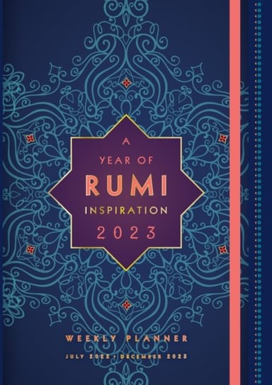 A Year of Rumi Inspiration 2023 Weekly Planner: July 2022-December 2023 Opracowanie zbiorowe