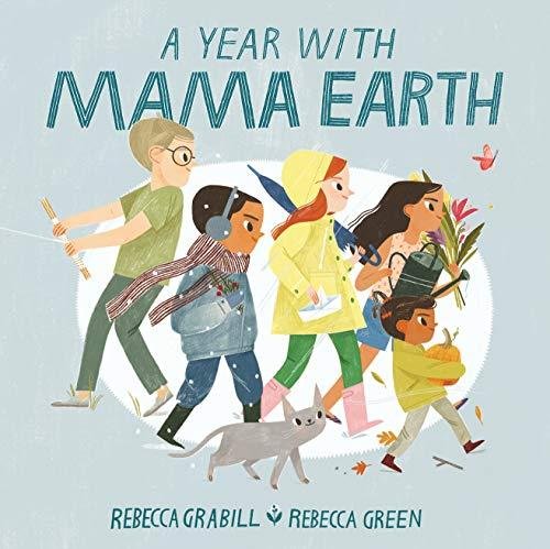 A Year with Mama Earth Rebecca Grabill