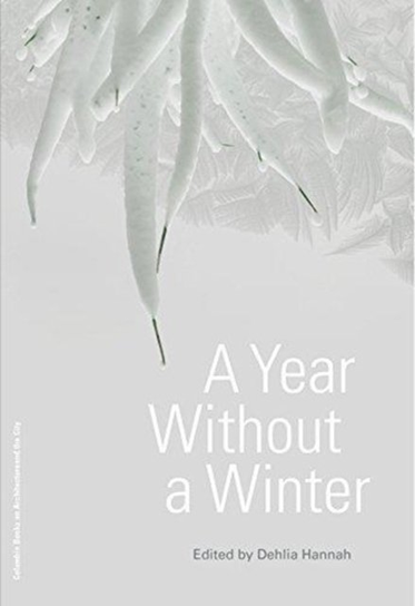 A Year Without a Winter Columbia Books On Architecture