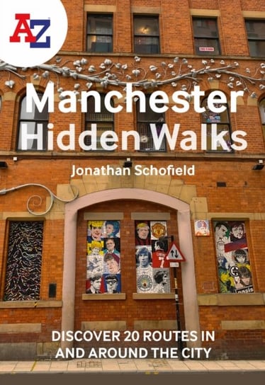 A -Z Manchester Hidden Walks: Discover 20 Routes in and Around the City Harpercollins Publishers