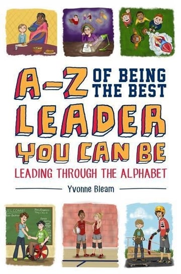 A-Z of Being the Best Leader You Can Be Bleam Yvonne