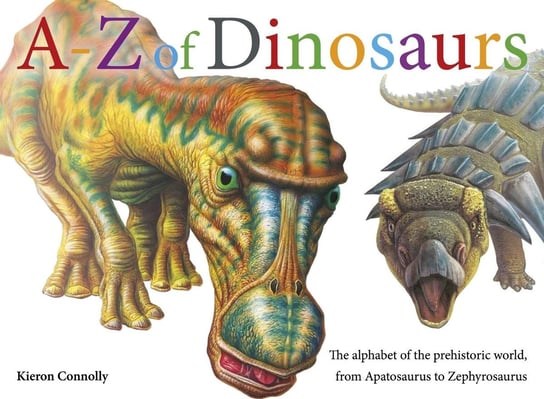 A–Z of Dinosaurs Connolly Kieron
