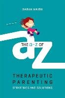 A-Z of Therapeutic Parenting Naish Sarah