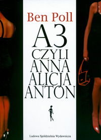 A3 czyli Anna Alicja Anton Poll Ben