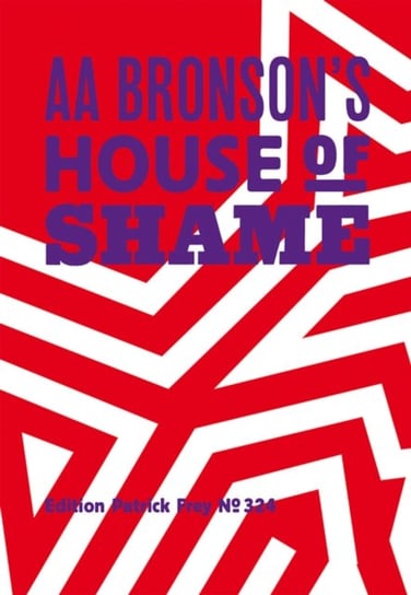 AA Bronson AA Bronsons House of Shame A.A. Bronson