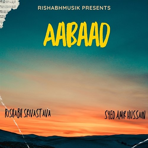 Aabaad Rishabh Srivastava & Syed Amir Hussain