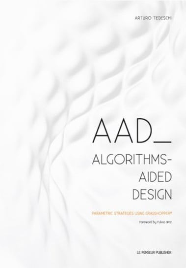 AAD Algorithms-Aided Design Tedeschi Arturo