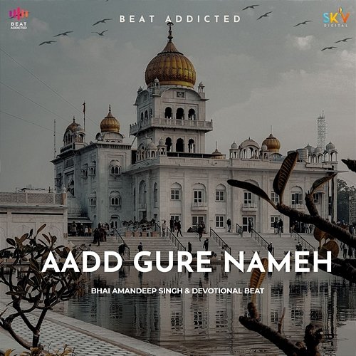 Aadd Gure Nameh Bhai Amandeep Singh & Devotional Beat