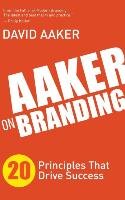 Aaker on Branding: 20 Principles That Drive Success Aaker David