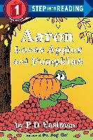 Aaron Loves Apples and Pumpkins Eastman P.D., Eastman P.D, Eastman P. D.