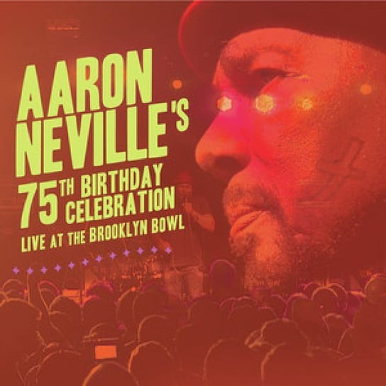 Aaron Neville's: 75th Birthday Celebration. Live at the Brooklyn Bowl Neville Aaron