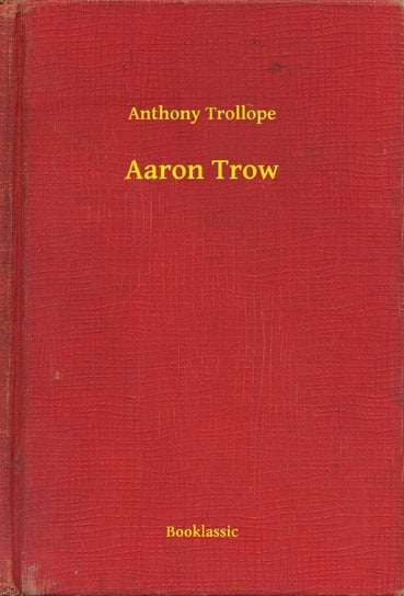 Aaron Trow Trollope Anthony
