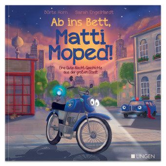 Ab ins Bett, Matti Moped! - Eine Gute-Nacht-Geschichte aus der großen Stadt Lingen