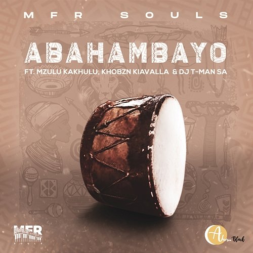 Abahambayo MFR Souls feat. Mzulu Kakhulu, Khobzn Kiavalla & DJ T-Man SA