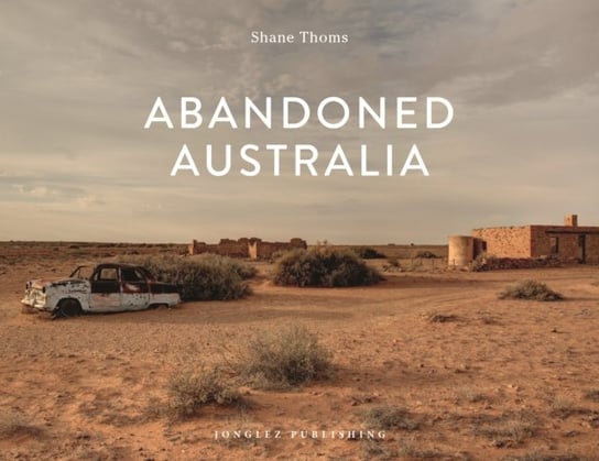 Abandoned Australia Shane Thoms