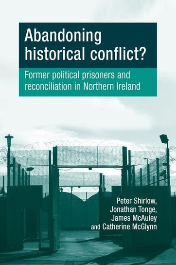 Abandoning Historical Conflict? Shirlow Peter