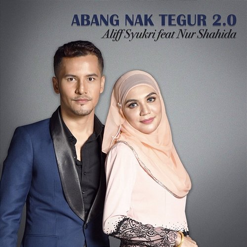 Abang Nak Tegur 2.0 Aliff Syukri feat. Nur Shahida