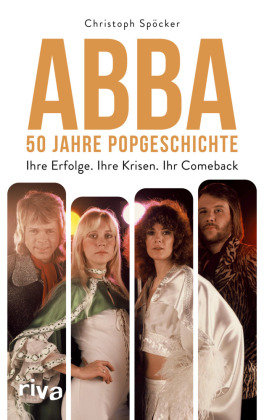 ABBA - 50 Jahre Popgeschichte Riva Verlag