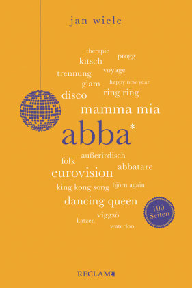 ABBA | Wissenswertes über eine der erfolgreichsten Popbands der Welt | Reclam 100 Seiten Reclam, Ditzingen