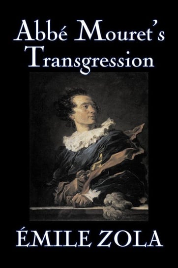 Abbe Mouret's Transgression by Emile Zola, Fiction, Classics, Literary Zola Emile