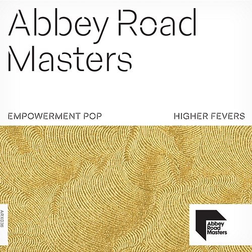 Abbey Road Masters: Empowerment Pop Higher Fevers
