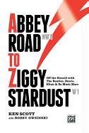 Abbey Road to Ziggy Stardust: Off the Record with the Beatles, Bowie, Elton & So Much More, Hardcover Book Scott Ken, Owsinski Bobby