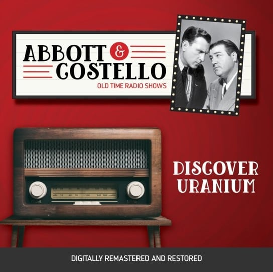 Abbott and Costello. Discover uranium Abbott Bud, Lou Costello