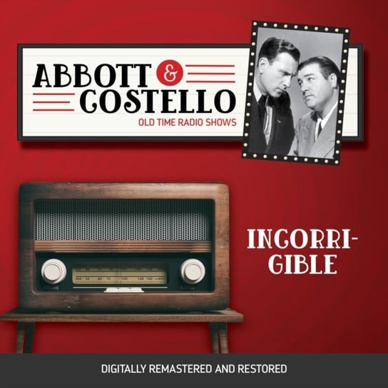 Abbott and Costello. Incorrigible Abbott Bud, Lou Costello