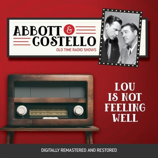 Abbott and Costello. Lou is not feeling well Abbott Bud, Lou Costello